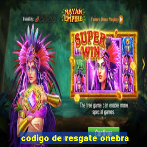 codigo de resgate onebra